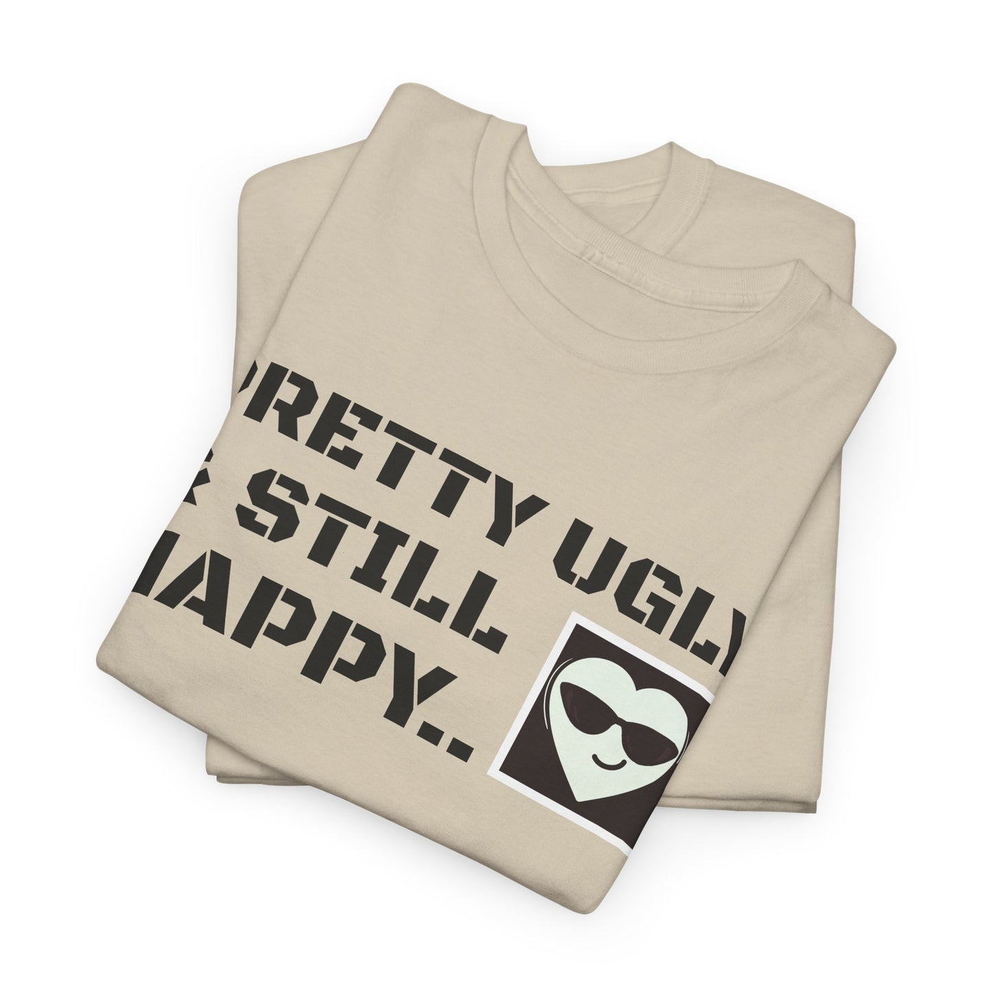 'Pretty ugly & still happy", Unisex Heavy Cotton fun & playful Tee for Casual Vibes