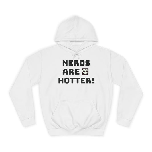 Funny "NERDS ARE HOTTER" Unisex College Hoodie