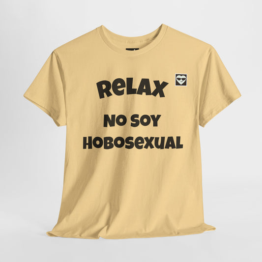 Funny Quote Unisex Tee - 'Relax, No Soy Hobosexual'