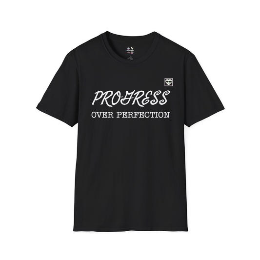 "Progress Over Perfection" A reminder that a step in the right direction, no matter how small, should be celebrated!